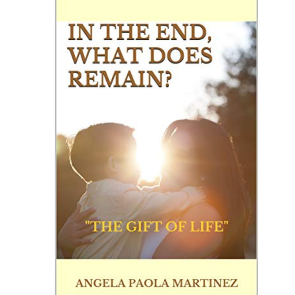 In the end, what does remain? "The gift of life”