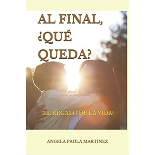 Al final, ¿Qué queda? ¡El regalo de la vida!